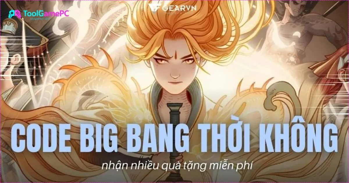 Cách Nhập Code Big Bang Thời Không