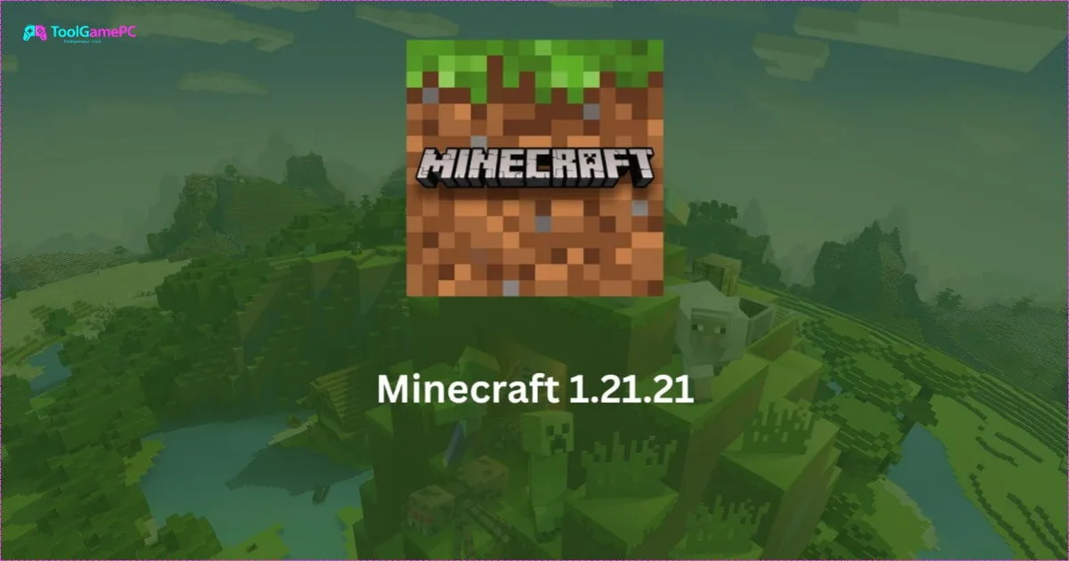 Những Tính Năng Mới Nổi Bật Trong Minecraft 1.21